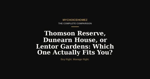 Thomson Reserve, Dunearn House, or Lentor Gardens: Which One Actually Fits You?