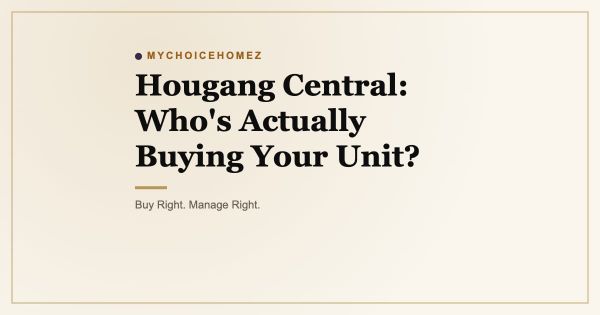 Hougang Central: Who's Actually Buying Your Unit?
