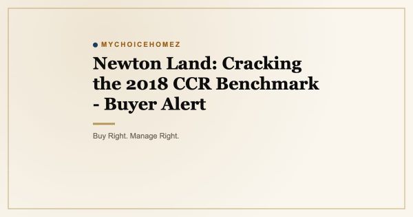 Newton Land: Cracking the 2018 CCR Benchmark - Buyer Alert