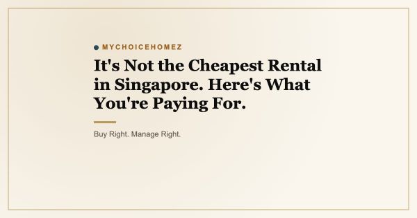 It's Not the Cheapest Rental in Singapore. Here's What You're Paying For.
