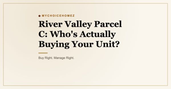 River Valley Parcel C: Who's Actually Buying Your Unit?