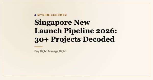 Singapore New Launch Pipeline 2026: 30+ Projects Decoded