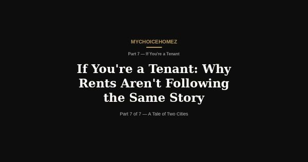 If You're a Tenant: Why Rents Aren't Following the Same Story