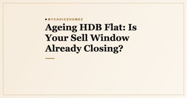 Ageing HDB Flat: Is Your Sell Window Already Closing?