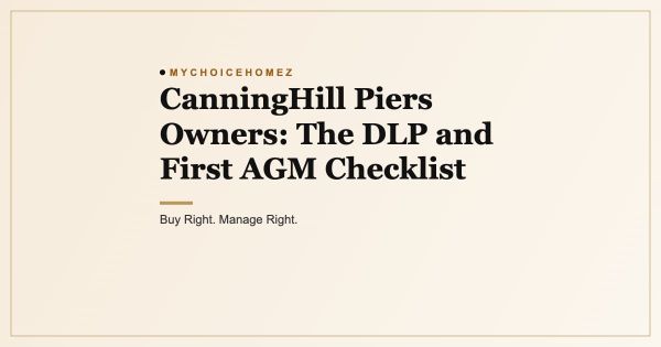 CanningHill Piers Owners: The DLP and First AGM Checklist