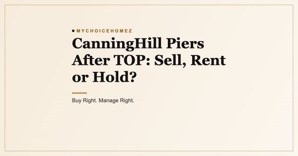 CanningHill Piers After TOP: Sell, Rent or Hold?