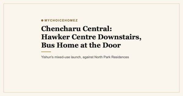 Chencharu Central: Hawker Centre Downstairs, Bus Home at the Door