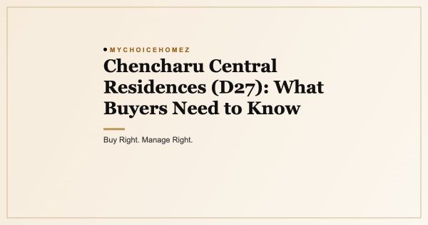 Chencharu Central Residences (D27): What Buyers Need to Know
