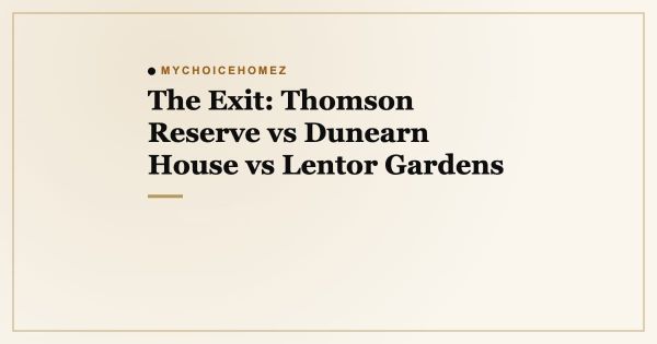 The Exit: Thomson Reserve vs Dunearn House vs Lentor Gardens