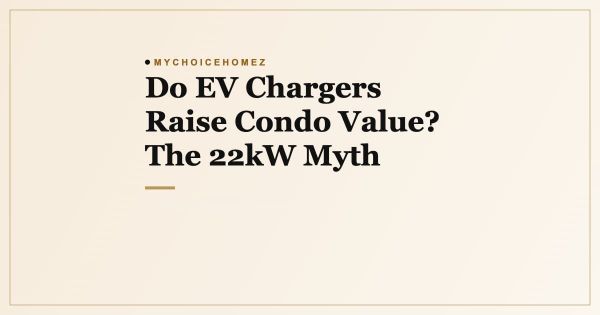 Do EV Chargers Raise Condo Value? The 22kW Myth