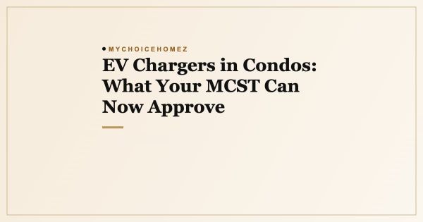 EV Chargers in Condos: What Your MCST Can Now Approve