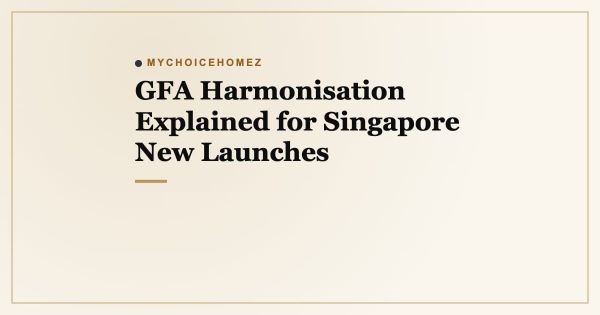 GFA Harmonisation Explained for Singapore New Launches