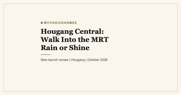 Hougang Central: Walk Into the MRT Rain or Shine, With a Second Line Targeted for 2030