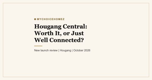 Hougang Central: Worth It, or Just Well Connected?