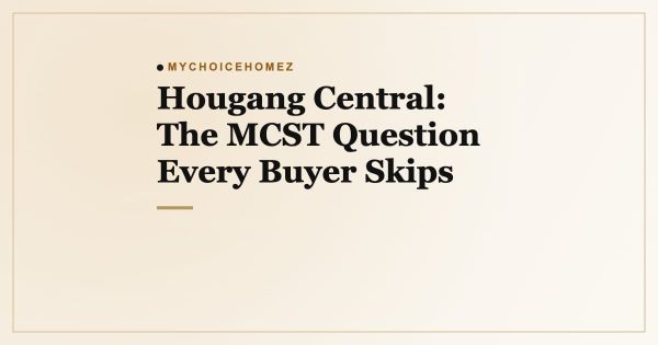 Hougang Central: The MCST Question Every Buyer Skips