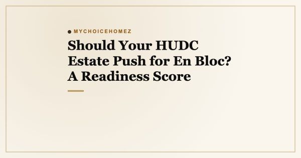 Should Your HUDC Estate Push for En Bloc? A Readiness Score
