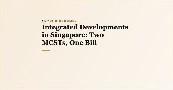 Integrated Developments in Singapore: Two MCSTs, One Bill