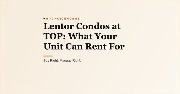 Lentor Condos at TOP: What Your Unit Can Rent For