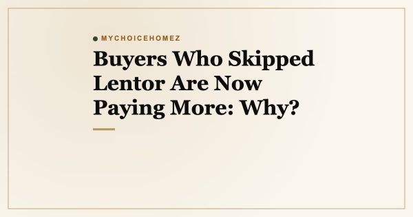 Buyers Who Skipped Lentor Are Now Paying More: Why?