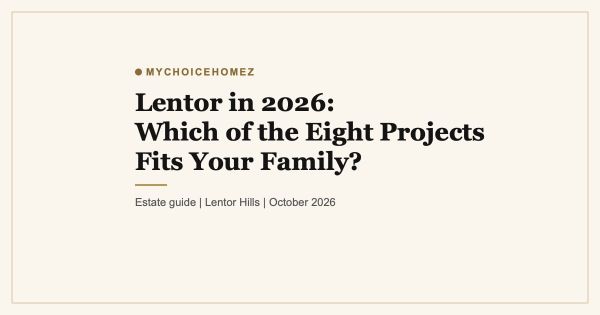 Lentor in 2026: Which of the Eight Projects Fits Your Family?