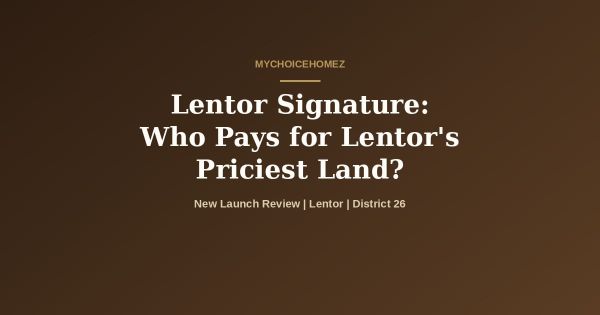 Lentor Signature: Who Pays for Lentor's Priciest Land?