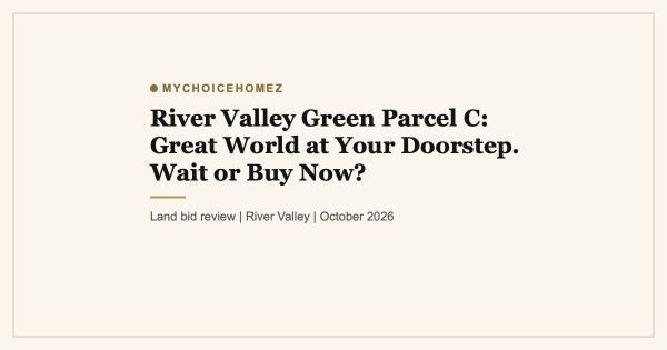 River Valley Green Parcel C: Great World at Your Doorstep. Wait or Buy Now?