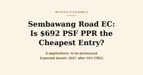 Sembawang Road EC: Is $692 PSF PPR the Cheapest Entry?
