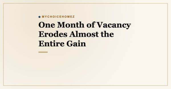 One Month of Vacancy Erodes Almost the Entire Gain