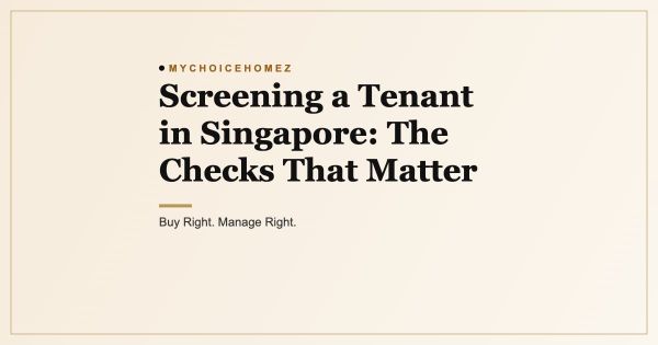 Screening a Tenant in Singapore: The Checks That Matter