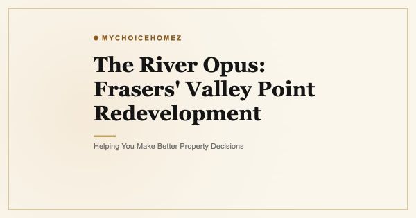 The River Opus: Frasers' Valley Point Redevelopment