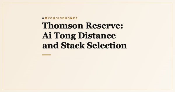 Thomson Reserve: Ai Tong Distance and Stack Selection