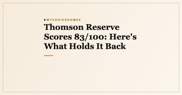 Thomson Reserve Scores 83/100: Here's What Holds It Back