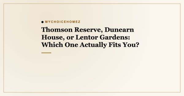 Thomson Reserve, Dunearn House, or Lentor Gardens: Which One Actually Fits You?