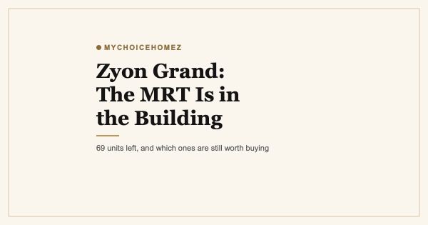 Zyon Grand: The MRT Is in the Building