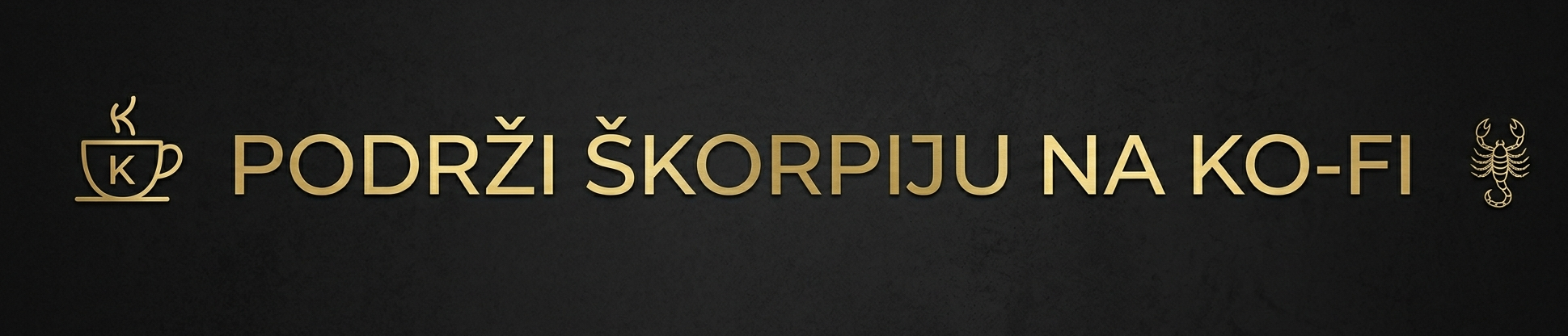 Zlatni baner na tamnoj pozadini sa tekstom „Podrži Škorpiju na Ko-fi“, ikonom šoljice kafe i simbolom škorpije.