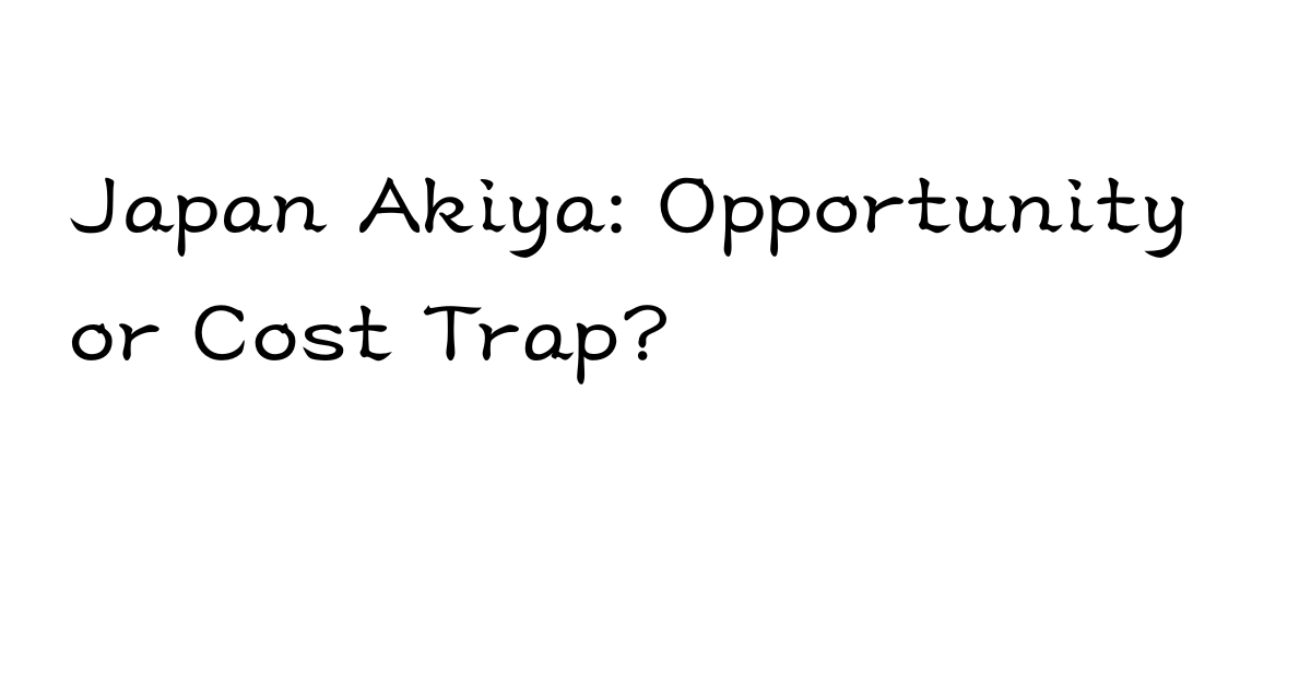Why Foreign Buyers Should Be Careful Before Calling Japan's Akiya "Cheap Real Estate"