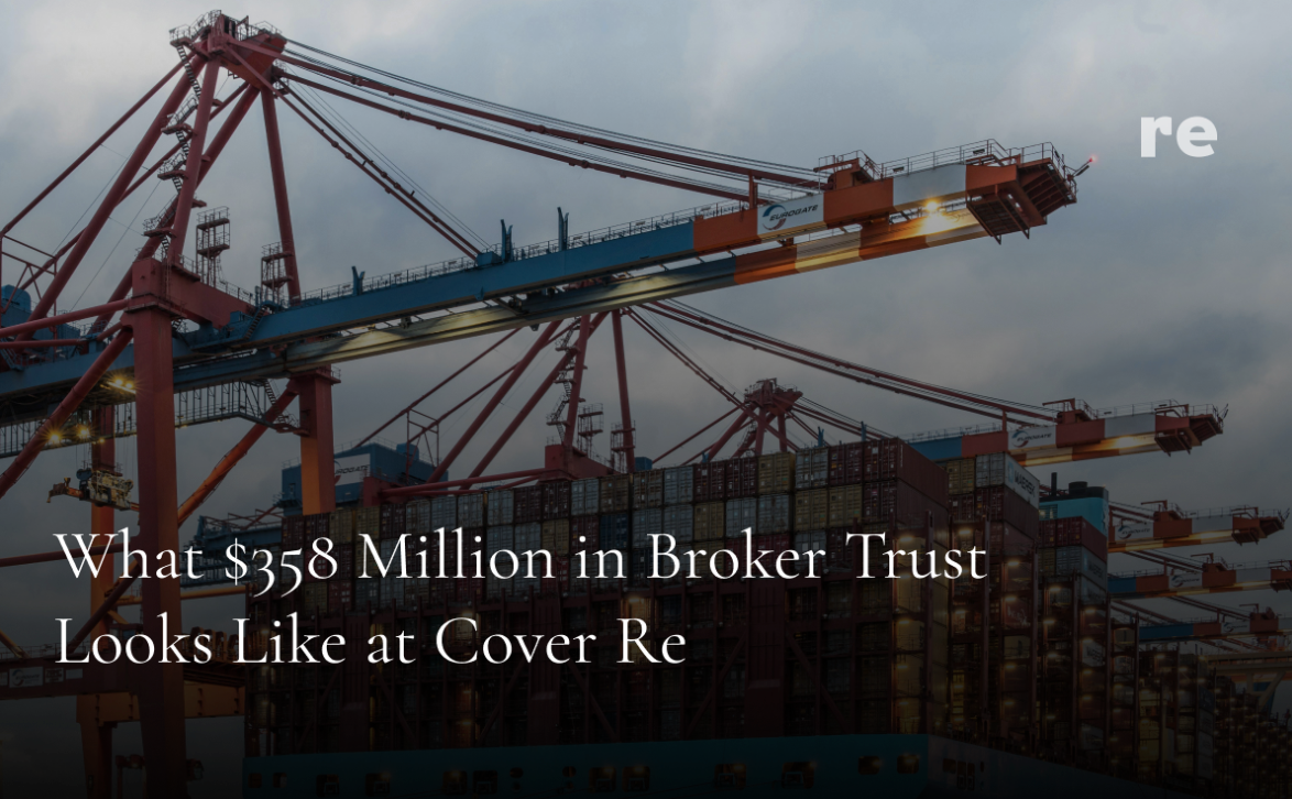 What $358 Million in Broker Trust Looks Like at Cover Re