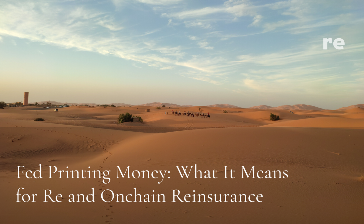 Fed Printing Money: What It Means for Re and Onchain Reinsurance