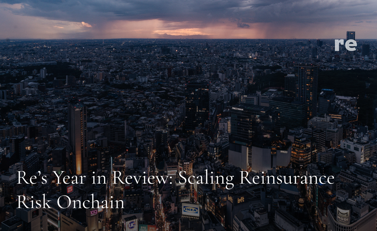 Re’s Year in Review: Scaling Reinsurance Risk Onchain