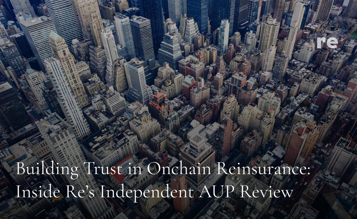 Building Trust in Onchain Reinsurance: Inside Re’s Independent AUP Review