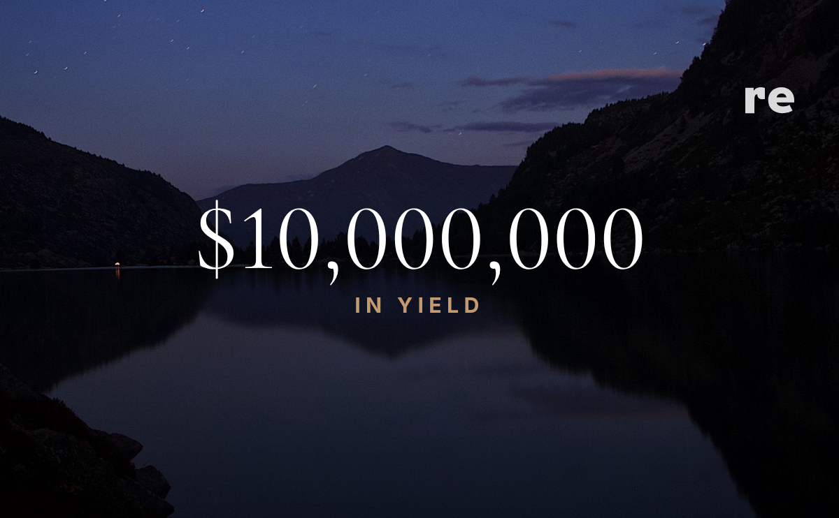 The Next Re Milestone: $10M in Yield