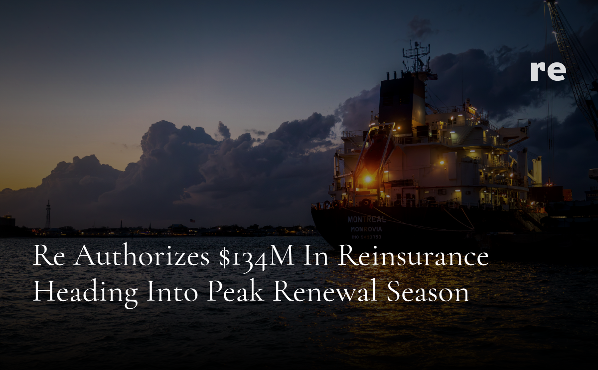 Re Authorizes $134M in Reinsurance Heading into Peak Renewal Season
