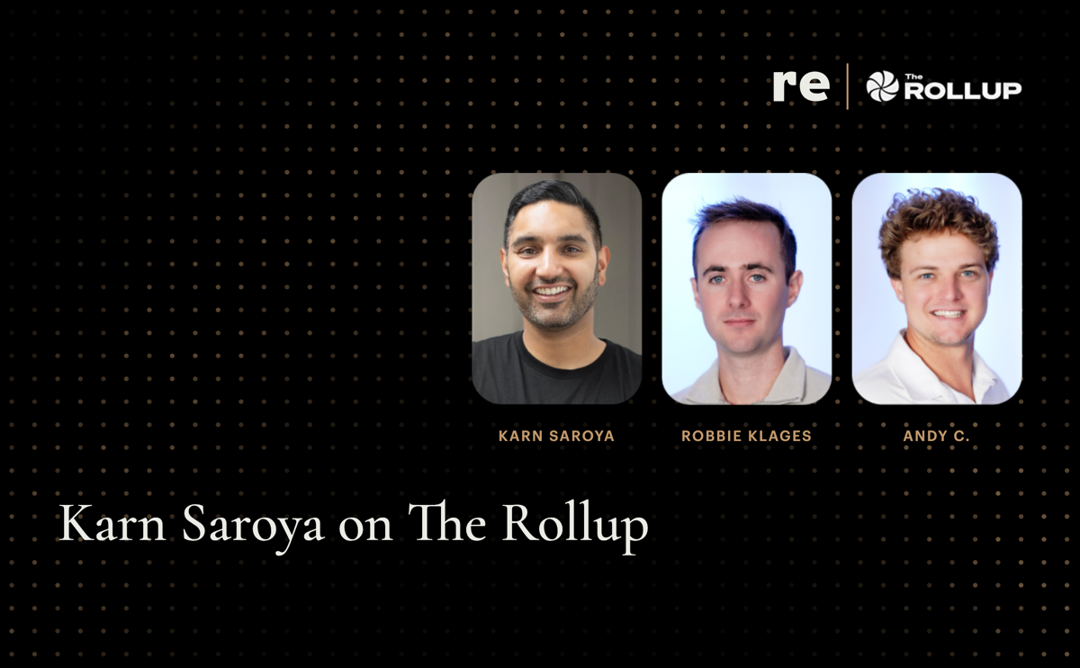 Karn Saroya on Rollup: $RE Goes Live
