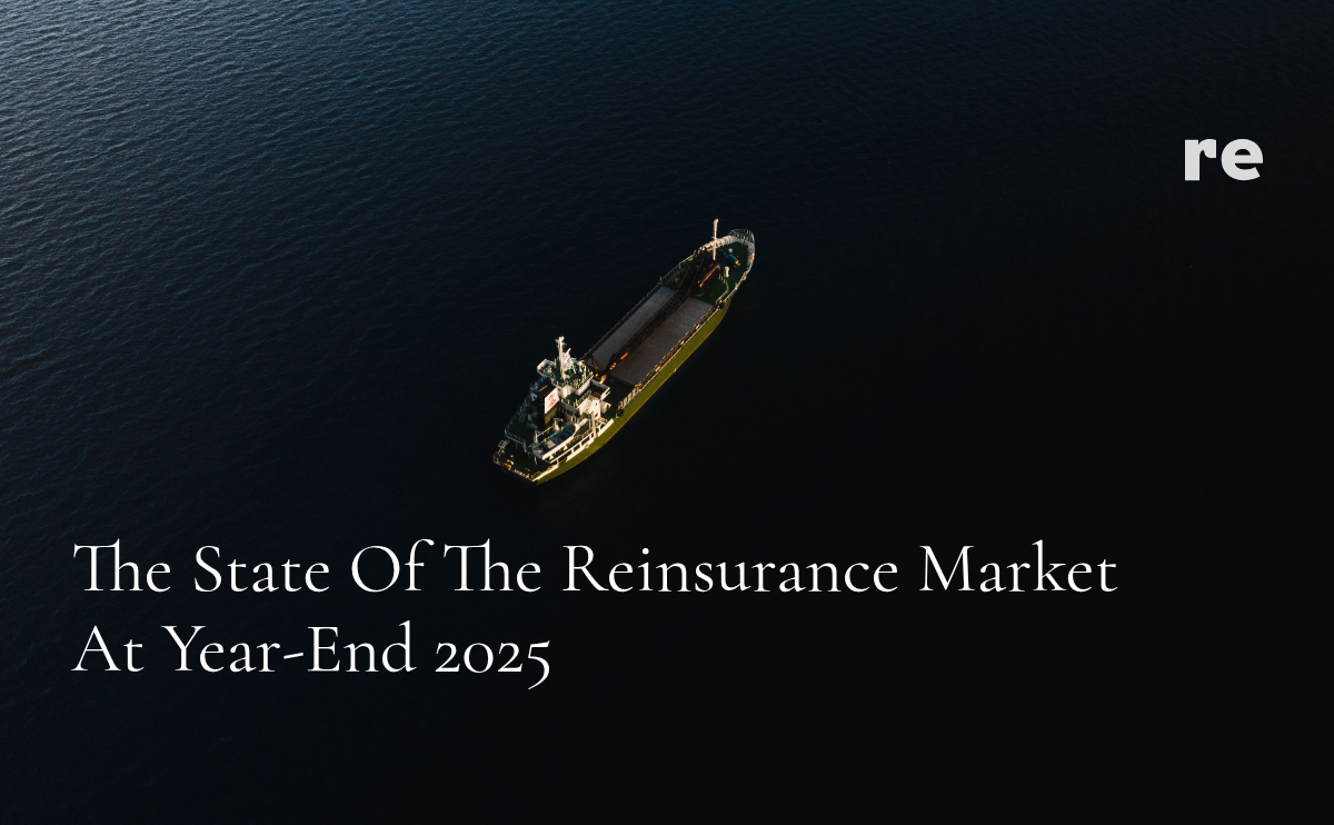 The State of the Reinsurance Market at Year-End 2025 — And How Re Is Navigating It