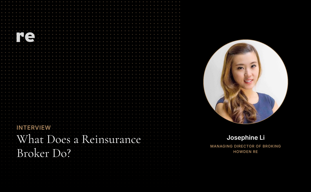 What Does a Reinsurance Broker Do? An Interview with Howden Re Managing Director of Broking Josephine Li