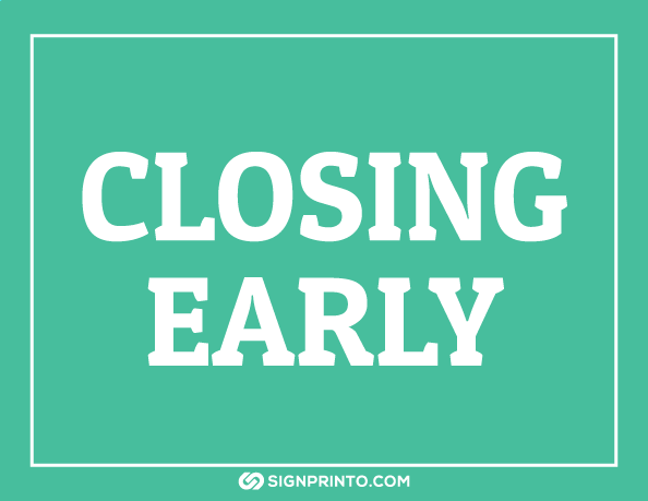 Closing Early Sign A4 size Preview