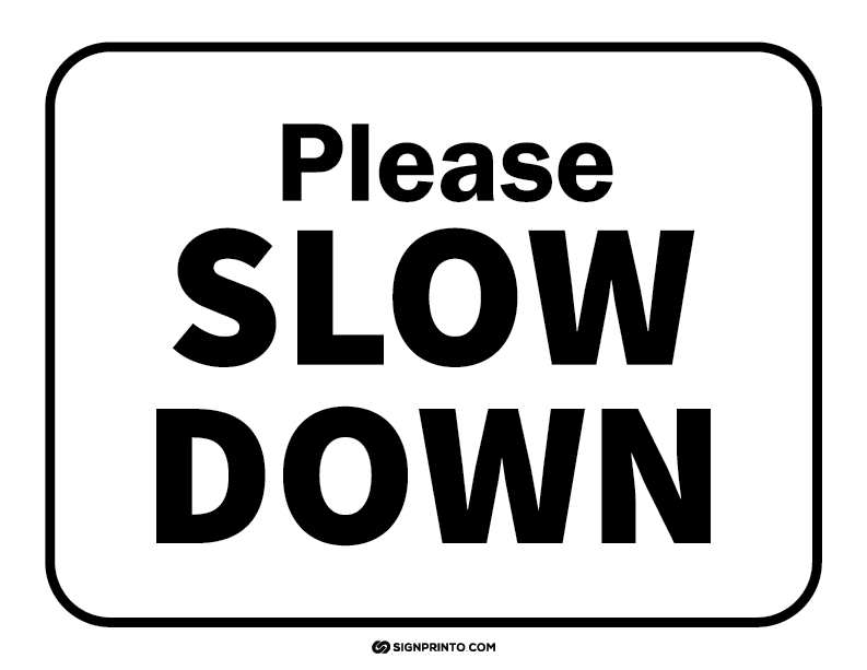 Slow Down Sign A4 size Preview