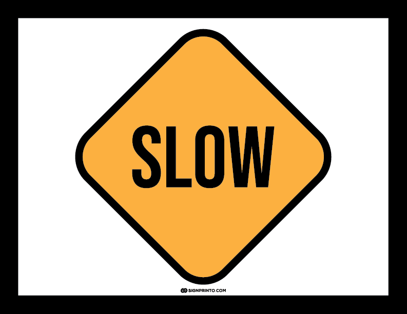 SLOW Sign