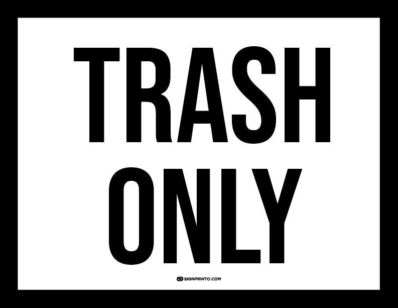 Trash Only Sign Black Color
