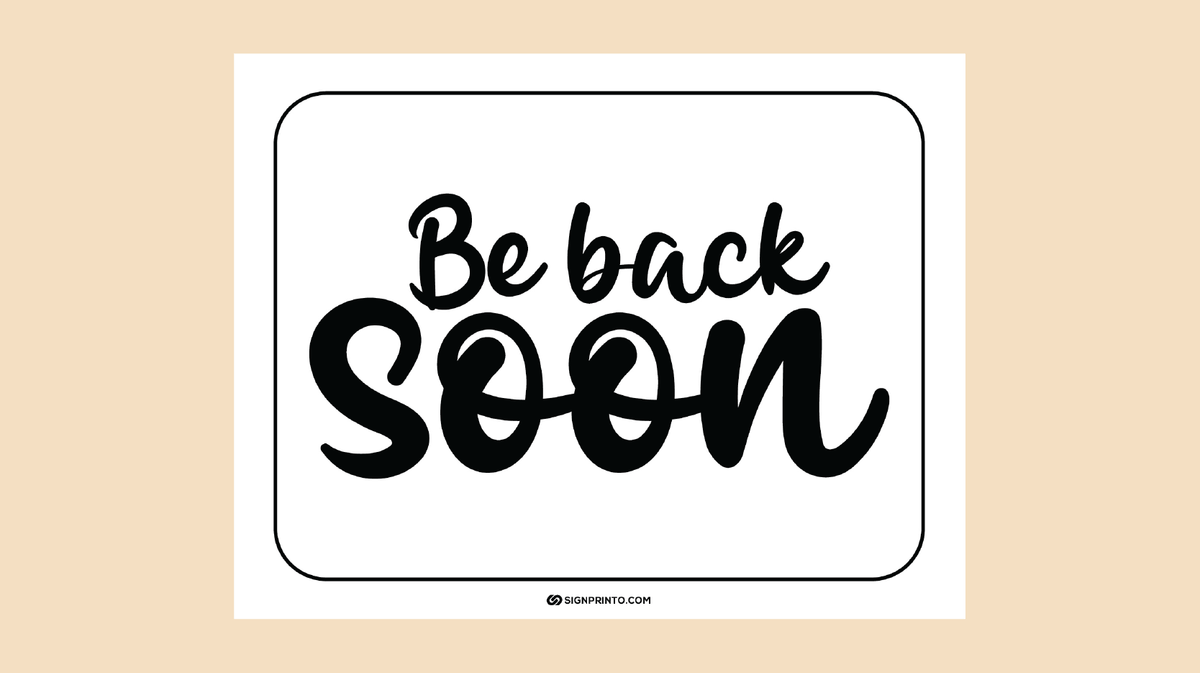 Be Back Soon Sign